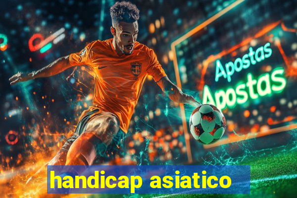 handicap asiatico - 1 o que significa